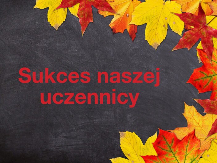 Sukces naszej uczennicy