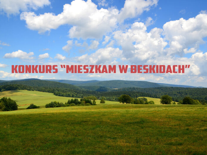 Konkurs "Mieszkam w Beskidach".