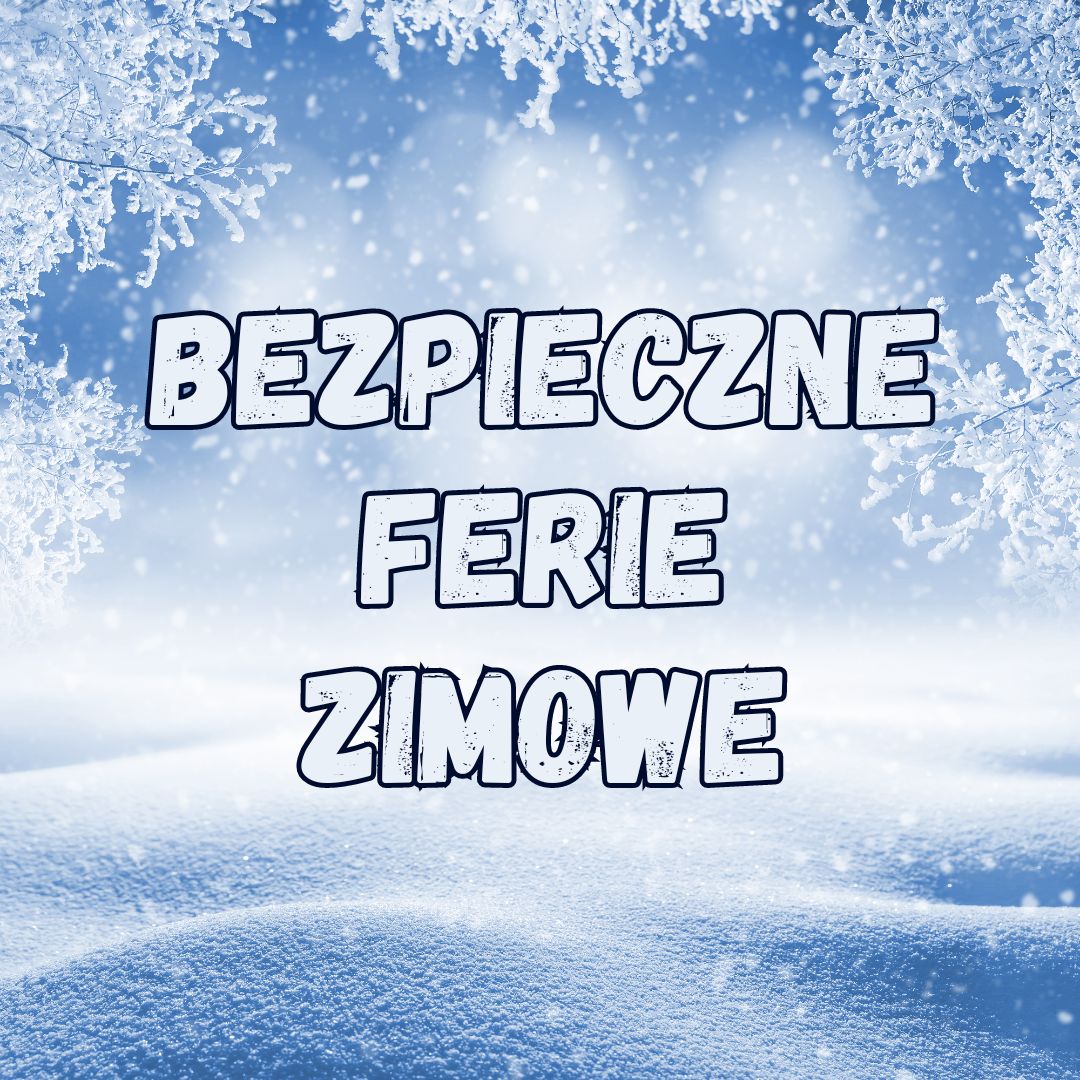 Bezpieczne ferie zimowe